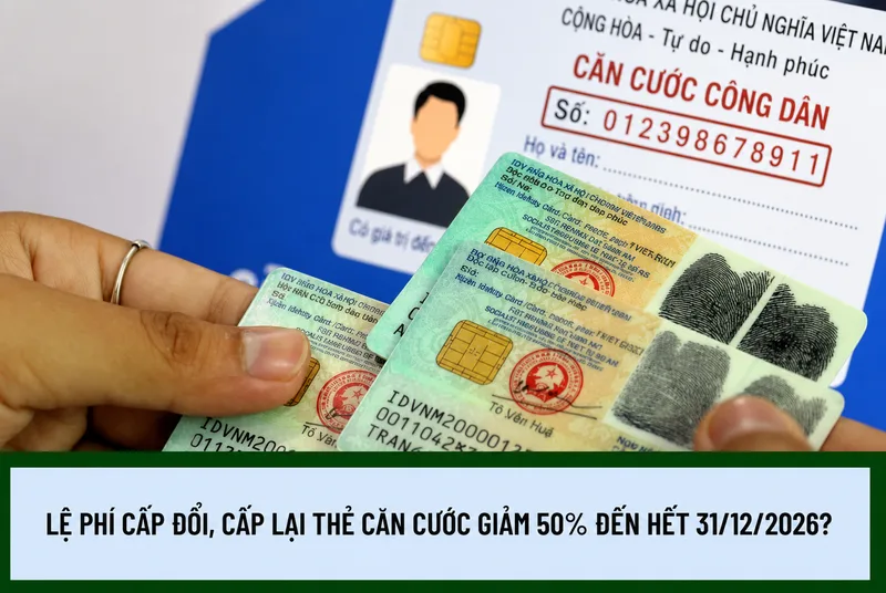 Trong năm 2026, lệ phí cấp lại thẻ căn cước là 35.000 đồng/thẻ do đang áp dụng mức giảm 50% đến hết ngày 31/12/2026.